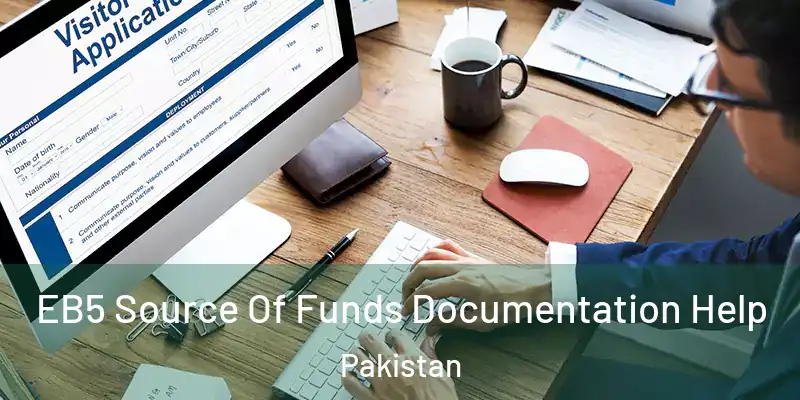  EB5 Source Of Funds Documentation Help Pakistan