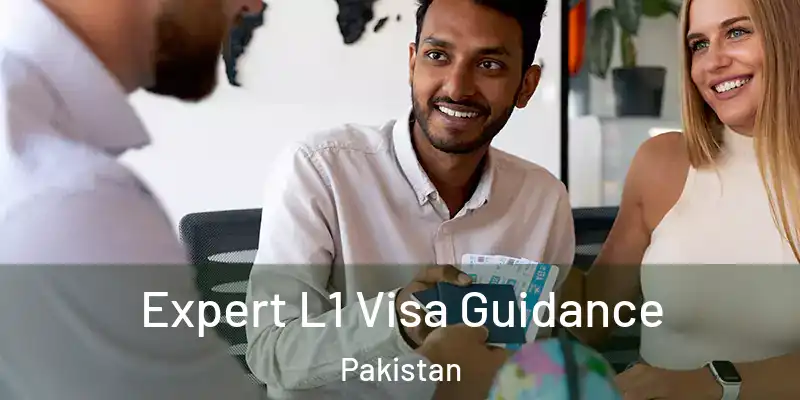  Expert L1 Visa Guidance Pakistan