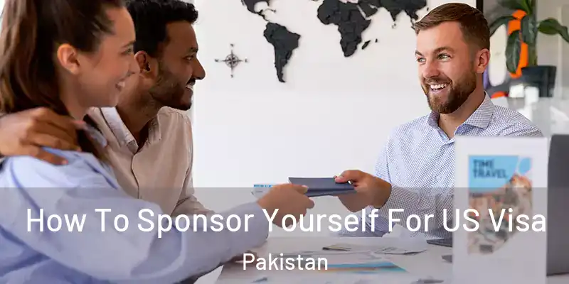  How To Sponsor Yourself For US Visa Pakistan