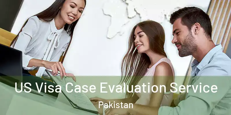  US Visa Case Evaluation Service Pakistan